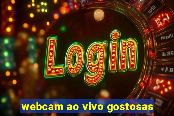 webcam ao vivo gostosas